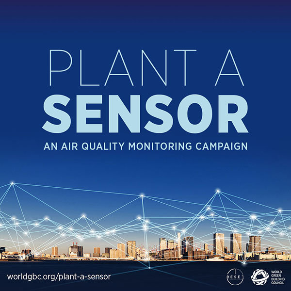 Plant A Sensor: Part of the World Green Building Council’s Air Quality in the Built Environment campaign